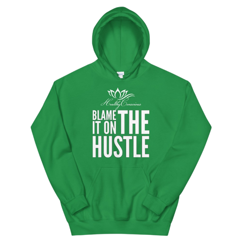 "Blame It On The Hustle" Hoodie *Green*